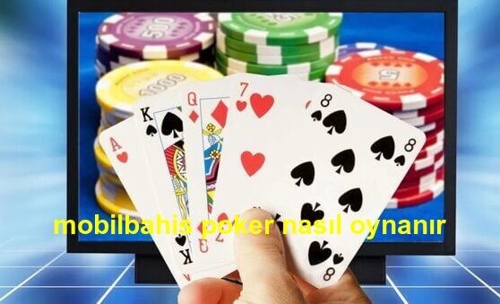 mobilbahis poker nasıl oynanır